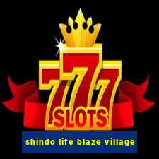 shindo life blaze village