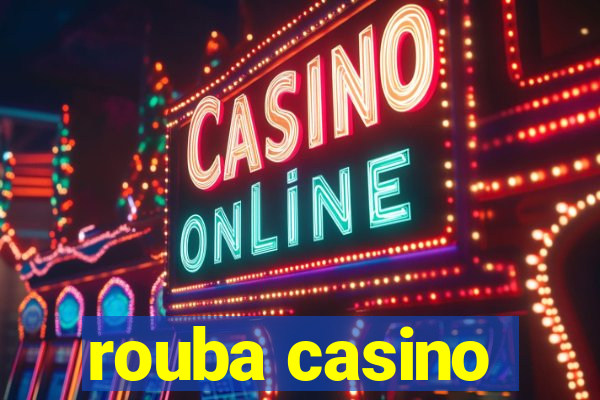 rouba casino