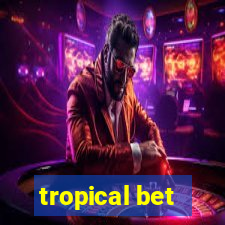 tropical bet