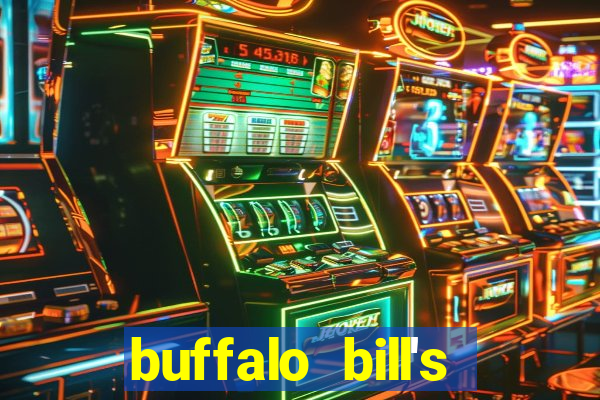 buffalo bill's resort and casino