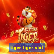 tiger tiger slot