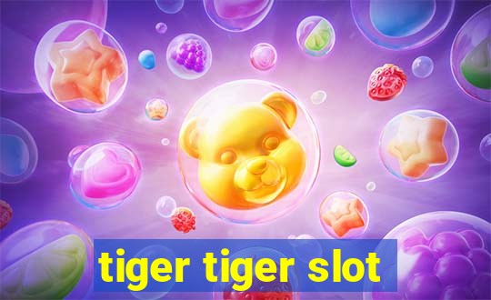 tiger tiger slot