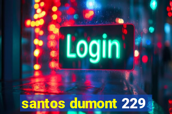 santos dumont 229