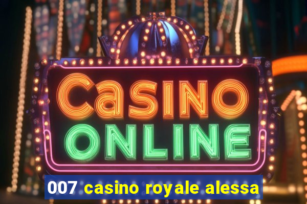 007 casino royale alessa