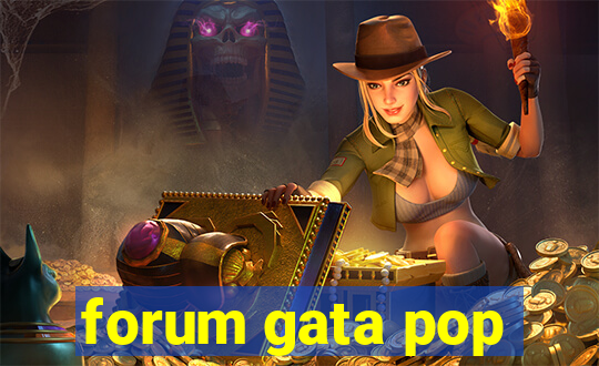 forum gata pop