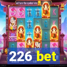 226 bet