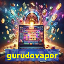 gurudovapor