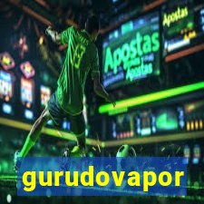 gurudovapor