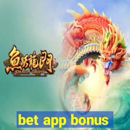 bet app bonus