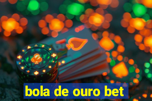 bola de ouro bet