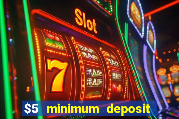 $5 minimum deposit casino australia 2022