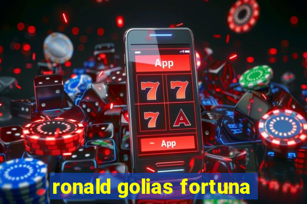 ronald golias fortuna