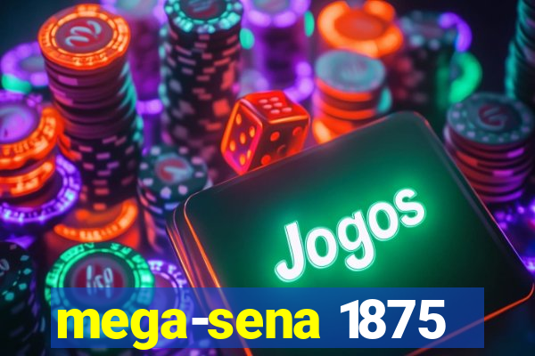 mega-sena 1875