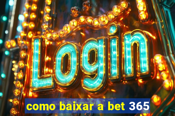 como baixar a bet 365