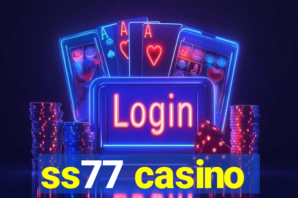 ss77 casino