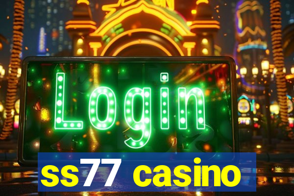 ss77 casino