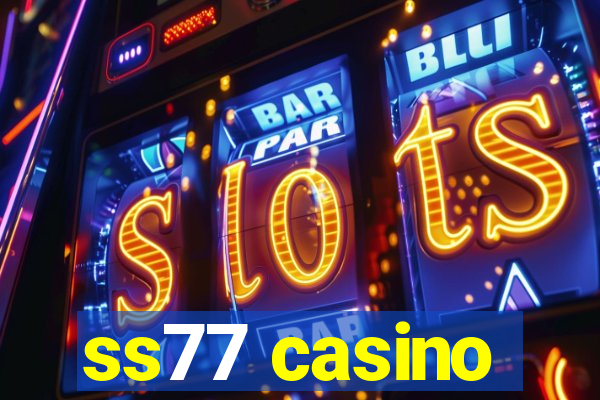 ss77 casino