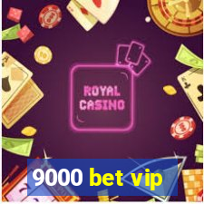 9000 bet vip