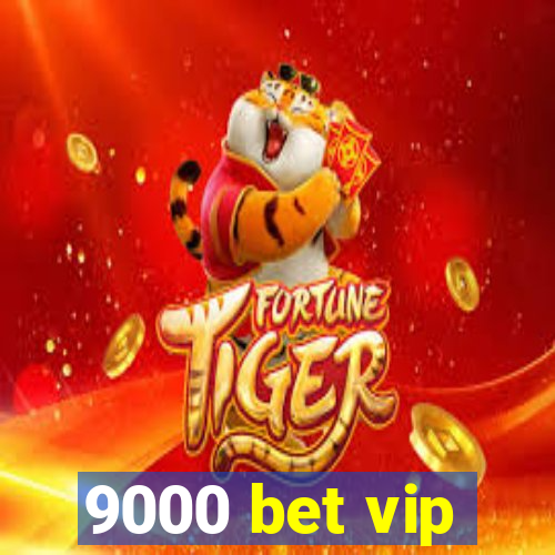 9000 bet vip