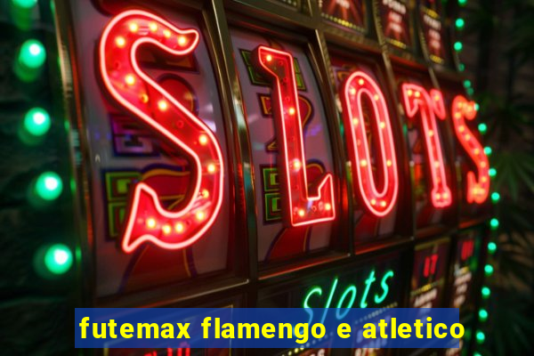 futemax flamengo e atletico