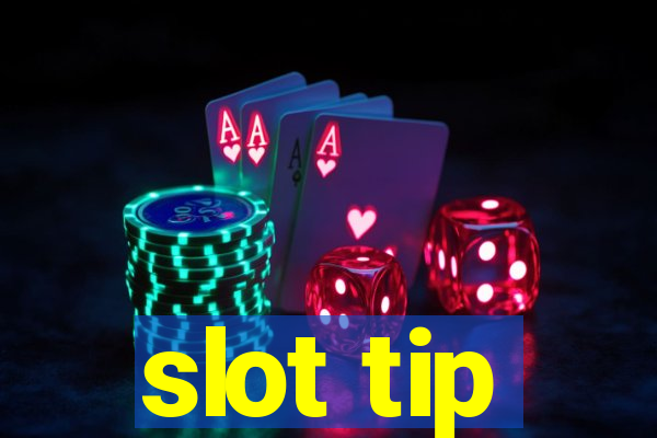 slot tip