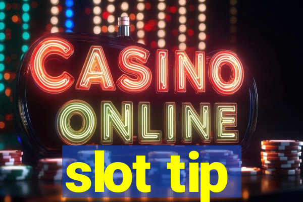 slot tip