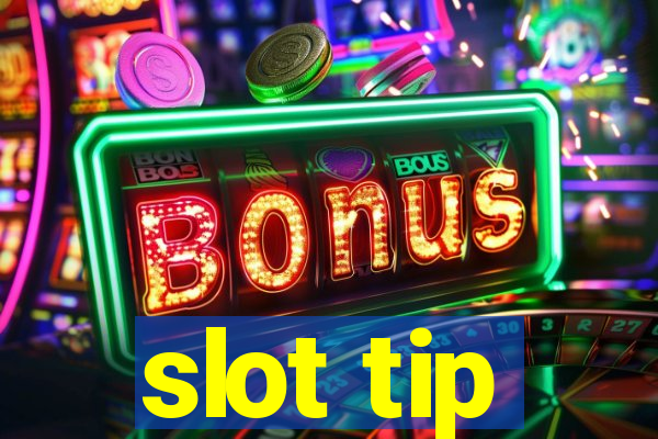 slot tip