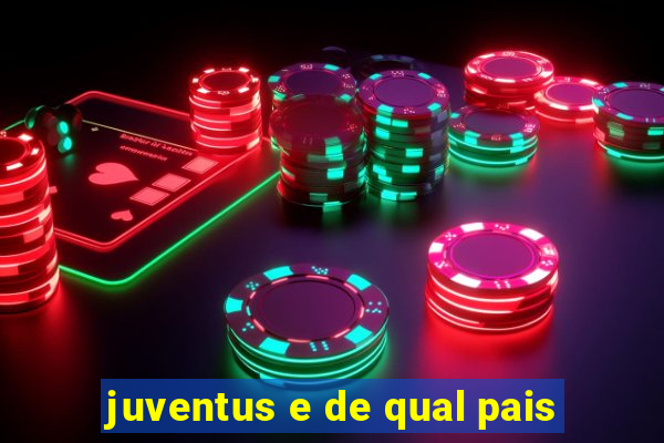 juventus e de qual pais