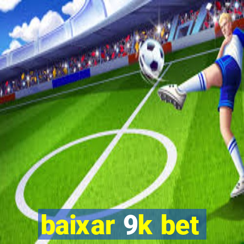 baixar 9k bet