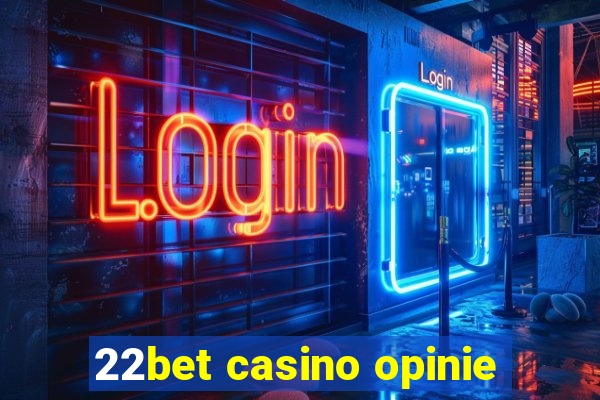 22bet casino opinie