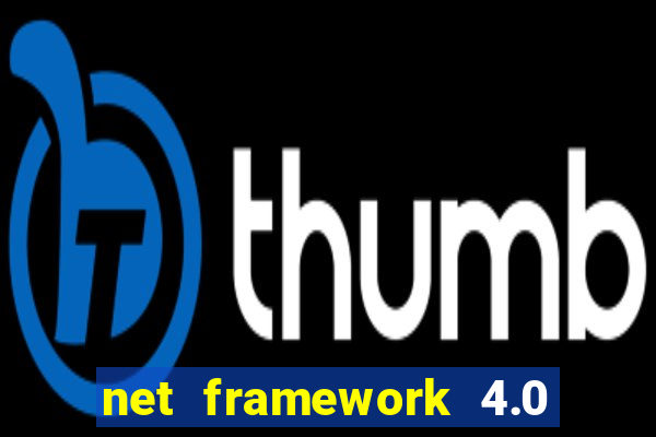 net framework 4.0 v 30319 windows 7