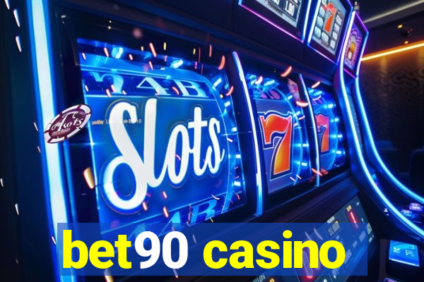 bet90 casino