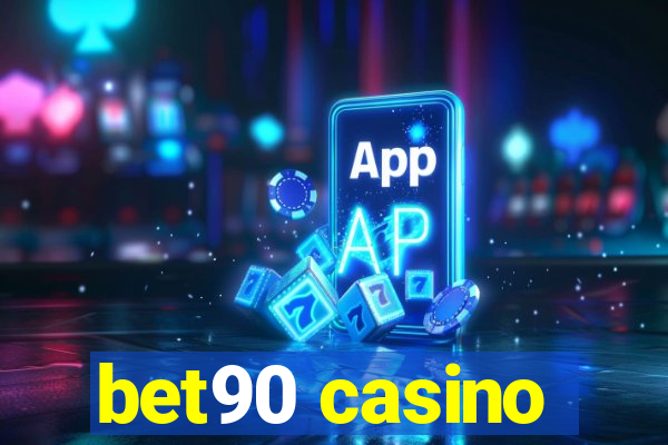 bet90 casino