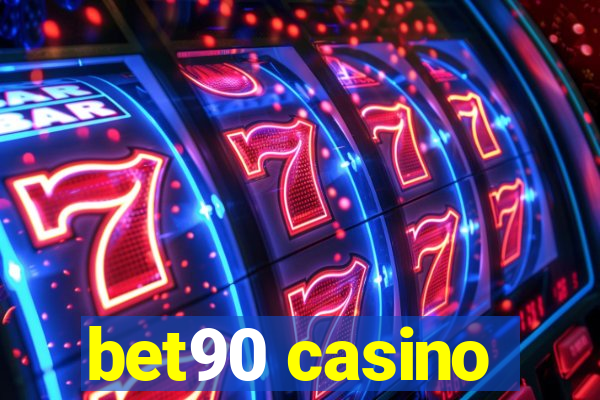 bet90 casino