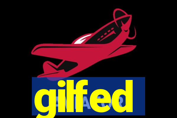 gilfed