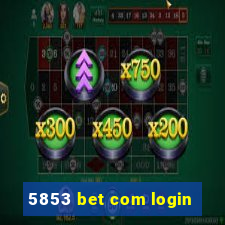 5853 bet com login