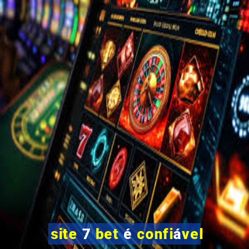 site 7 bet é confiável