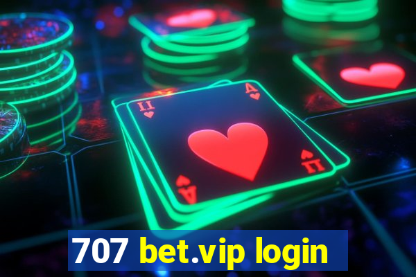 707 bet.vip login