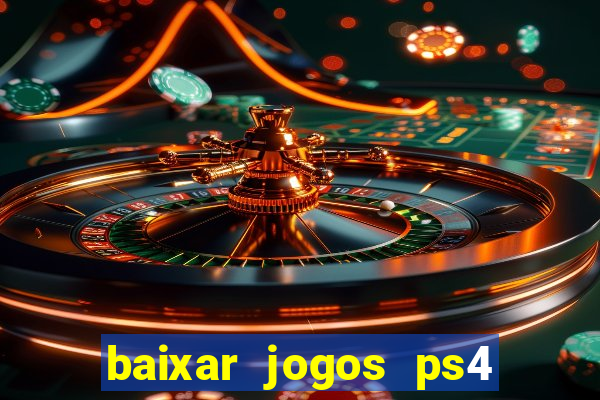 baixar jogos ps4 pkg pt-br