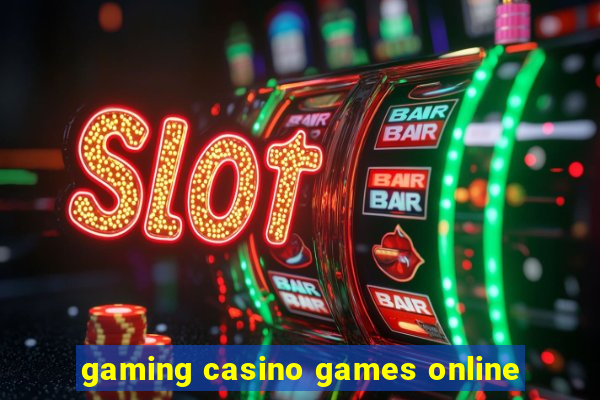 gaming casino games online