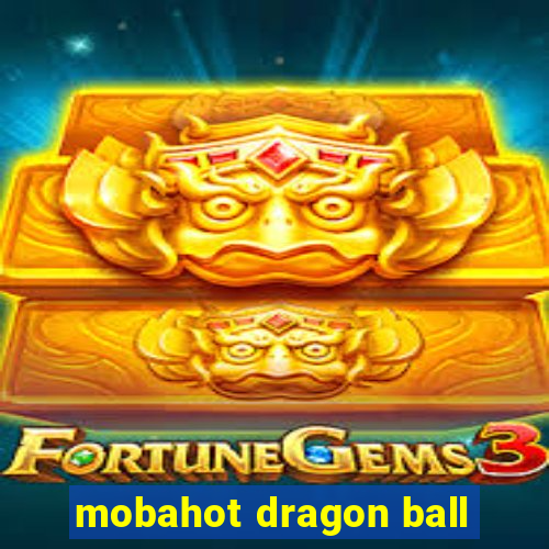 mobahot dragon ball