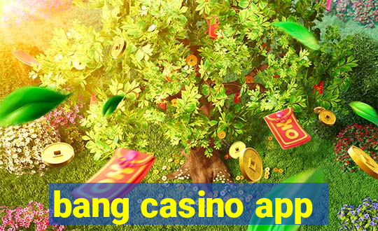 bang casino app