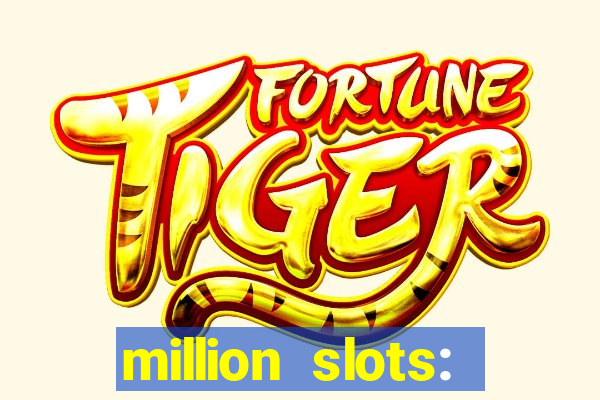 million slots: jackpot slots