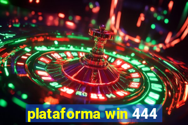 plataforma win 444