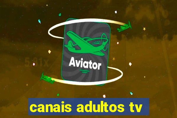 canais adultos tv