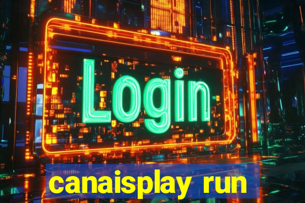 canaisplay run