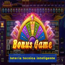 loteria tecnica inteligente