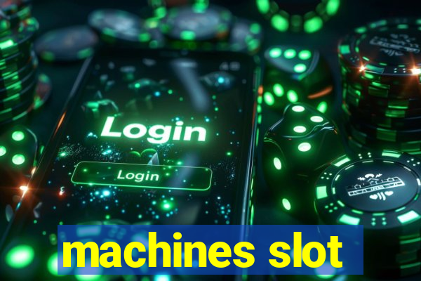 machines slot