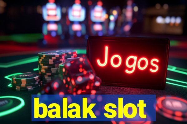 balak slot