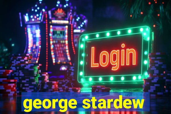 george stardew